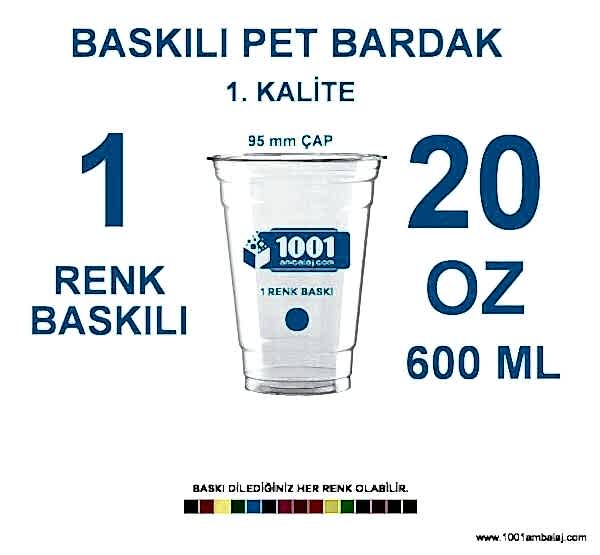 1 Renk Baskılı Pet Bardak 600 Ml 95 Çap Pet Bardak 20 Oz
